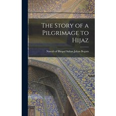 (英文圖書) The Story of a Pilgrimage to Hijaz 精裝版, Legare Street Press, 英文