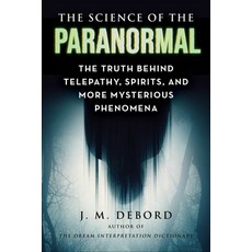 (英文圖書) The Science of the Paranormal: The Truth Behind Telepathy Spirits and More Mysterious Pheno... 平裝版, Skyhorse Publishing, 英文