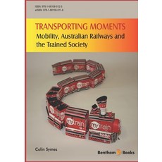 (英文圖書) Transporting Moments: Mobility Australian Railways and the Trained Society 平裝版, Bentham Science Publishers, 英文