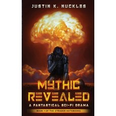 (英文圖書) Mythic Revealed: A Fantastical Sci-Fi Drama 平裝版, Justin K. Nuckles, 英文