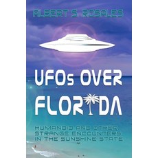 (英文圖書) UFOs over Florida: Humanoid and other Strange Encounters in the Sunshine State 平裝版, Independently Published, 英文