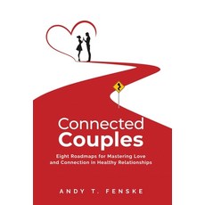 (英文圖書) Connected Couples: Eight Roadmaps for Mastering Love and Connection in Healthy Relationships 精裝版, Andy T Fenske, 英文