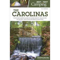 Best Tent Camping: The Carolinas: Your Car-Camping Guide to Scenic Beauty the Sounds of Nature and... 精裝版, Menasha Ridge Press, 英文