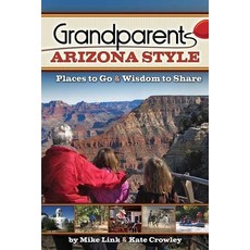 (英文圖書) Grandparents Arizona Style: Places to Go & Wisdom to Share 精裝版, Adventure Publications, 英文