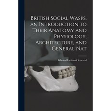 (英文圖書) British Social Wasps an Introduction to Their Anatomy and Physiology Architecture and Gene... 平裝版, Legare Street Press, 英文