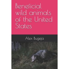 (英文圖書) Beneficial wild animals of the United States 平裝版, Independently Published, 英文