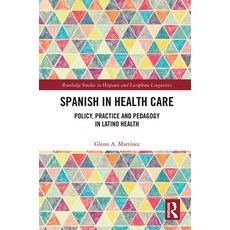 (英文圖書) Spanish in Health Care: Policy Practice and Pedagogy in Latino Health 平裝版, Routledge, 英文