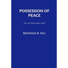 (英文圖書) Possession of Peace: You can have peace now and keep it! 平裝版, Reginald B Hill, 英文