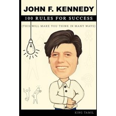 (英文圖書) John F. Kennedy 100 Rules for success: This will make you think in many ways 平裝版, Independently Published, 英文