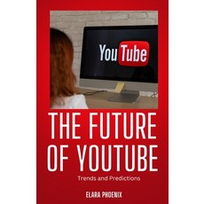 (英文圖書) The Future of YouTube: Trends and Predictions 平裝版, Arcanaverse Books, 英文
