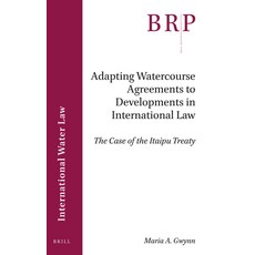 (英文圖書) Adapting Watercourse Agreements to Developments in International Law: The Case of the Itaipu ... 平裝版, Brill, 英文