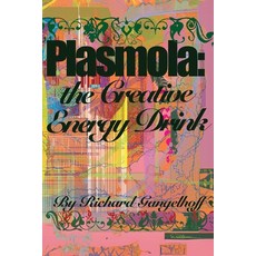 (英文圖書) Plasmola: the Creative Energy Drink 平裝版, Outskirts Press, 英文
