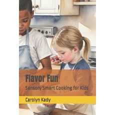 (英文圖書) Flavor Fun: Sensory Smart Cooking for Kids 平裝版, Independently Published, 英文