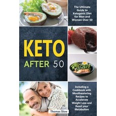 Keto After 50: The Ultimate Guide to Ketogenic Diet for Men and Women Over 50 Including a Cookbook ... 平裝版, Thomas Slow, 英文
