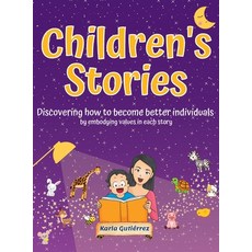 (英文圖書)Children's Stories - Discovering how to become better individuals: by embodying... 精裝版, Karla Edith Escaffi, 英文