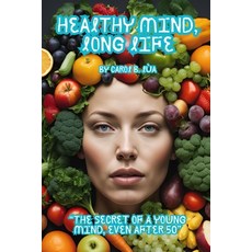 (英文圖書) "Healthy Mind Long Life": "The secret of a young mind even after 50" 平裝版, Independently Published, 英文