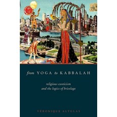 (英文圖書) From Yoga to Kabbalah: Religious Exoticism and the Logics of Bricolage 平裝版, Oxford University Press, USA, 英文