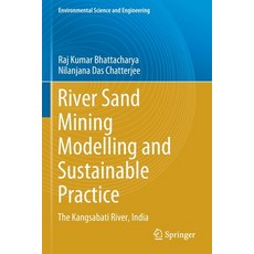 (英文圖書) River Sand Mining Modelling and Sustainable Practice: The Kangsabati River India 平裝版, Springer, 英文