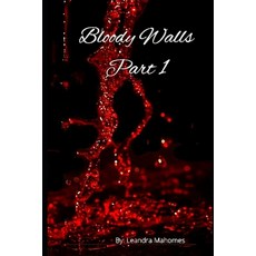 (英文圖書) Bloody Walls (Part 1) 平裝版, Independently Published, 英文