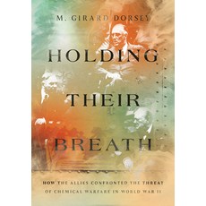 (英文圖書) Holding Their Breath: How the Allies Confronted the Threat of Chemical Warfare in World War II 平裝版, Cornell University Press, 英文