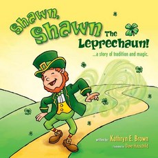 (英文圖書)Shawn Shawn the Leprechaun!: A Story of Tradition and Magic. 平裝版, Createspace Independent Pub..., 英文