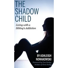 (英文圖書) The Shadow Child: Living With a Sibling's Addiction 精裝版, Pathbinder Publishing, LLC, 英文