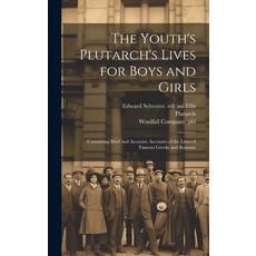 (英文圖書)The Youth's Plutarch's Lives for Boys and Girls: Containing Brief and Accurate A... 精裝版, Legare Street Press, 英文