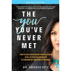 (英文圖書) The You You've Never Met Revised Edition: How to Stop Experiencing Pain and Chaos in All of ... 平裝版, Levelheaded Doc, LLC, 英文