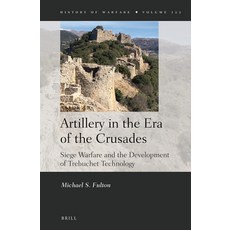 (英文圖書) Artillery in the Era of the Crusades: Siege Warfare and the Development of Trebuchet Technology 精裝版, Brill, 英文