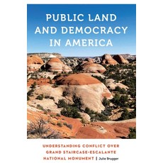 (英文圖書) Public Land and Democracy in America: Understanding Conflict Over Grand Stairca... 精裝版, University of Nebraska Press, 英文
