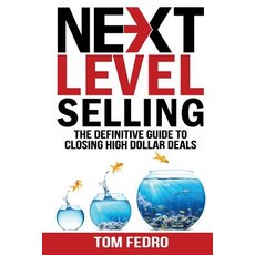 (英文圖書) Next Level Selling: The Definitive Guide to Closing High Dollar Deals 平裝版, Leaders Press, 英文