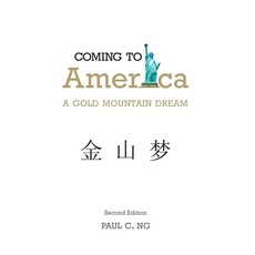 Coming to America: A Gold Mountain Dream 精裝版, FriesenPress, 英文