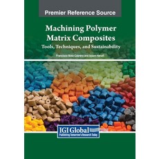(英文圖書) Machining Polymer Matrix Composites: Tools Techniques and Sustainability 平裝版, IGI Global, 英文