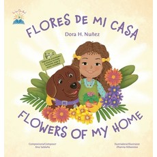 (英文圖書)Flores De Mi Casa / Flowers of My Home: Bilingual Spanish and English sing alon... 精裝版, Dora H Nunez, 英文