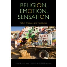Religion Emotion Sensation: Affect Theories and Theologies 精裝版, Fordham University Press, 英文