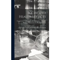 (英文圖書) Socialized Health Services: a Plan for Canada; the Preliminary Recommendations 精裝版, Hassell Street Press, 英文