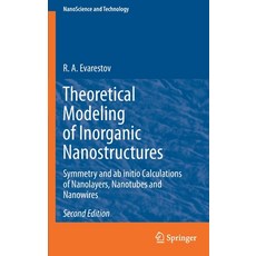 Theoretical Modeling of Inorganic Nanostructures: Symmetry and AB Initio Calculations of Nanolayers ... 精裝版, Springer, 英語