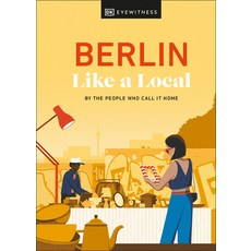 (英文圖書) Berlin Like a Local: By the People Who Call It Home 精裝版, DK Eyewitness Travel, 英文
