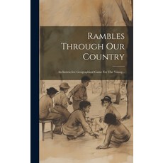 (英文圖書)Rambles Through Our Country: An Instructive Geographical Game For The Young... 精裝版, Legare Street Press, 英文