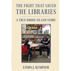 (英文圖書) The Fight That Saved The Libraries: A True Rhode Island Story 平裝版, Stillwater River Publications, 英文