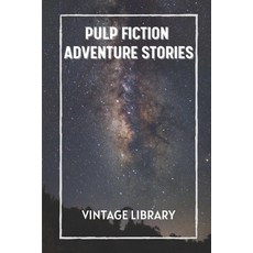 (英文圖書) Pulp Fiction Adventure Stories: Vintage Library: Pulp Fiction Novel 平裝版, Independently Published, 英文