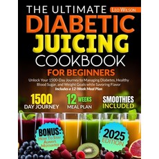 (英文圖書) The Ultimate Diabetic Juicing Cookbooks for Beginners: Unlock Your 1500-Day Journey to Managi... 平裝版, Independently Published, 英文