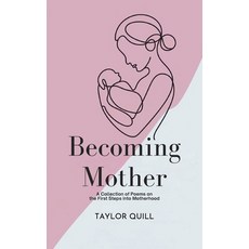 (英文圖書) Becoming Mother: A Collection of Poems on the First Steps into Motherhood 平裝版, Taylor Quill, 英文