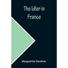 (英文圖書) The Idler in France 平裝版, Alpha Edition, 英文