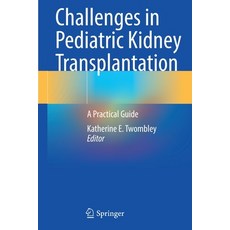 (英文圖書) Challenges in Pediatric Kidney Transplantation: A Practical Guide 平裝版, Springer, 英文