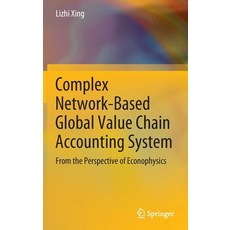 (英文圖書) Complex Network-Based Global Value Chain Accounting System: From the Perspective of Econophysics 精裝版, Springer, 英文
