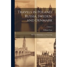 (英文圖書) Travels in Poland Russia Sweden and Denmark; Illustrated With Charts and Engravings; Volume 5 平裝版, Legare Street Press, 英文