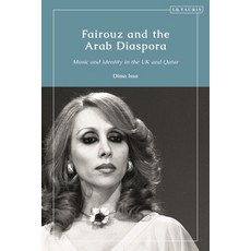 (英文圖書) Fairouz and the Arab Diaspora: Music and Identity in Lebanon the UK and Qatar 精裝版, I. B. Tauris & Company, 英文