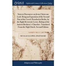 (英文圖書) Sixteen Discourses on Jesus Christ our Lord. Being an Exposition of the Second Part of the Cr... 精裝版, Gale Ecco, Print Editions, 英文