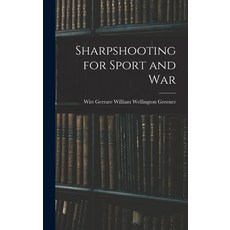 (英文圖書) Sharpshooting for Sport and War 精裝版, Legare Street Press, 英文
